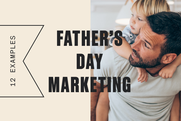 12 Father's Day marketing examples to inspire your next campaign (17 minute read)