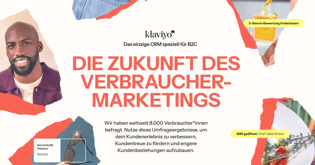 Klaviyo-Werbung mit Text "Die Zukunft des Verbrauchermarketings". Enthält Bilder von einem Mann, Sonnenbrille und Essen.