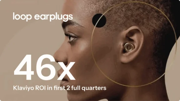 Profile of a person wearing Loop earplugs. Text: "46x Klaviyo ROI in first 2 full quarters.