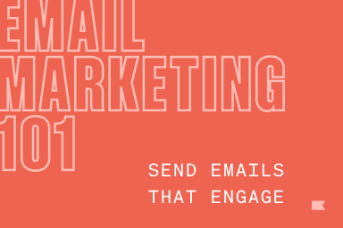 Email marketing 101: send emails that engage
