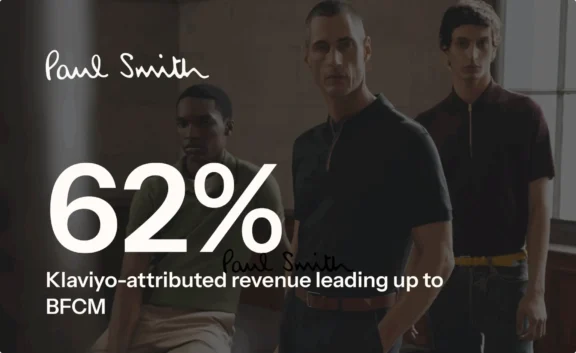 Paul Smith logo with text: "62% Klaviyo-attributed revenue leading up to BFCM." Three men in the background.