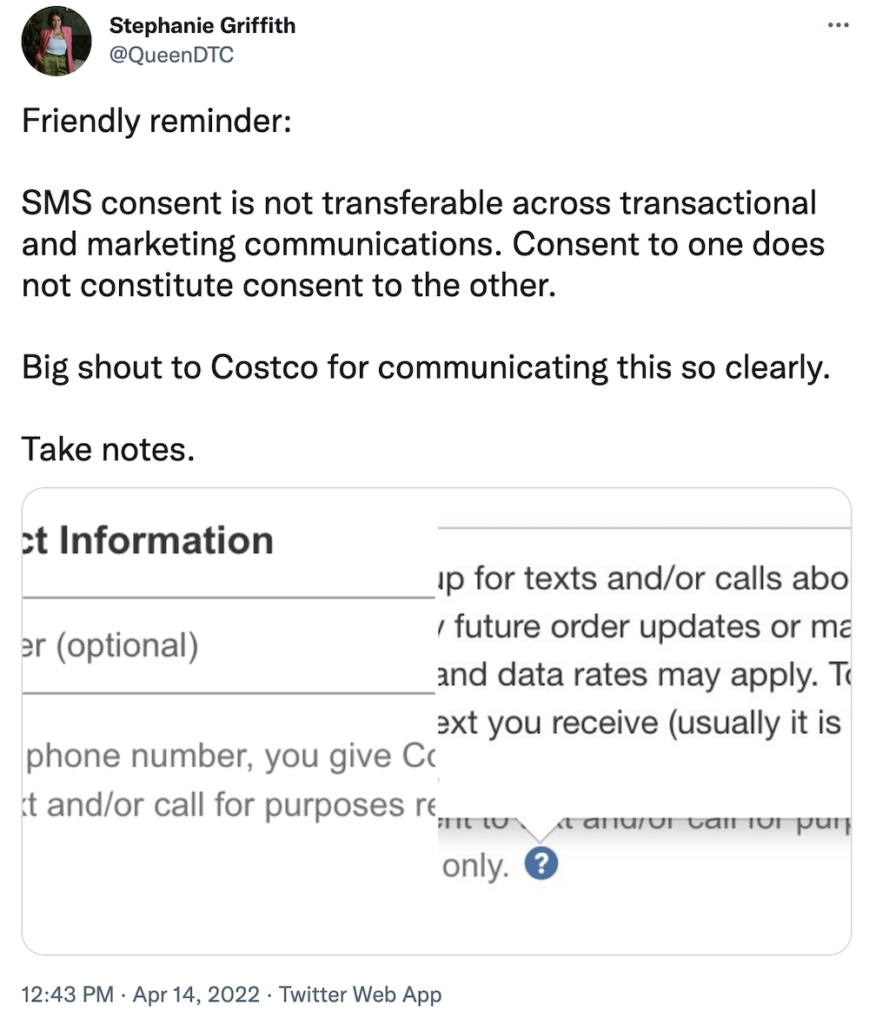 Friendly reminder:

SMS consent is not transferable across transactional and marketing communications. Consent to one does not constitute consent to the other.

Big shout to Costco for communicating this so clearly.

Take notes.