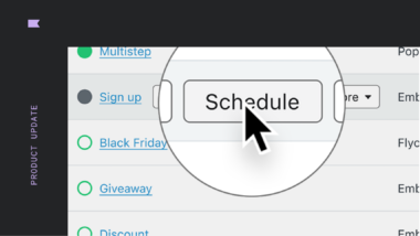 Schedule signup forms with the click of a button.