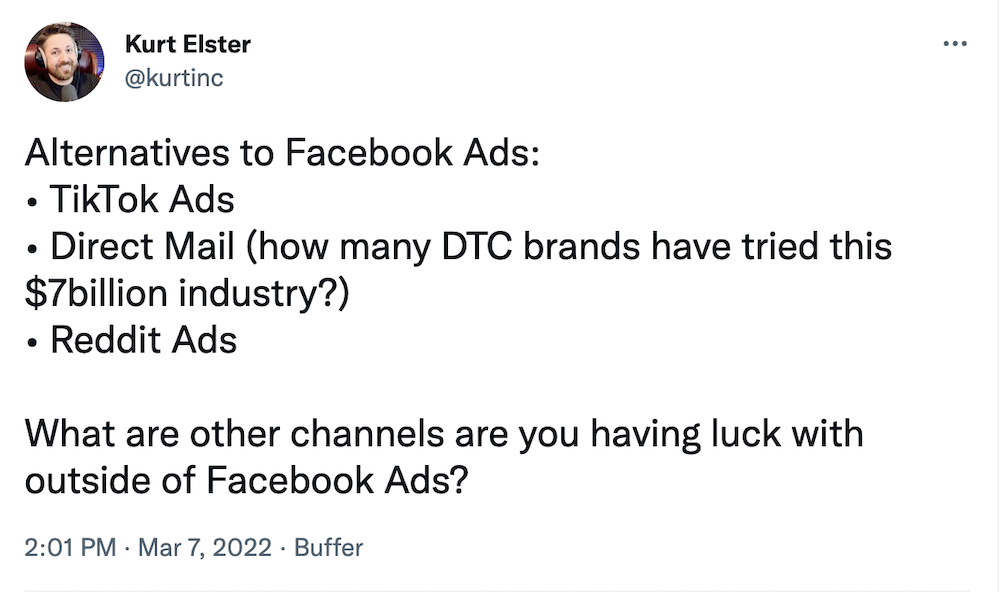Image shows a tweet from Kurt Elster listing alternatives to Facebook Ads, including TikTok ads, direct mail, and Reddit ads.