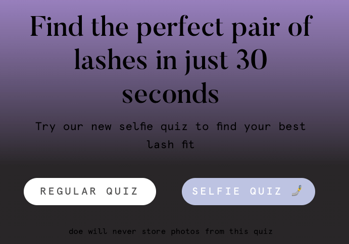 Image shows quiz options from Doe Lashes that promise to “Find the perfect pair of lashes in just 30 seconds.”