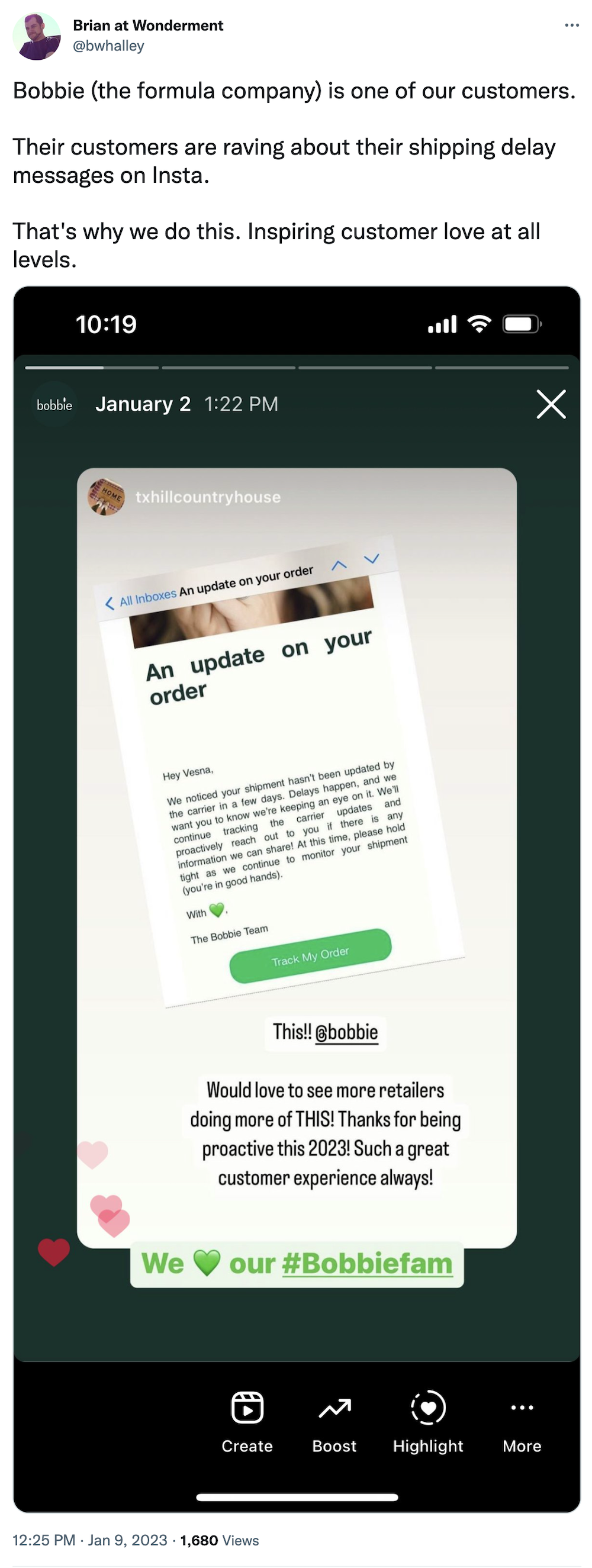 Tweet from @bwhalley:
Bobbie (the formula company) is one of our customers.

Their customers are raving about their shipping delay messages on Insta. 

That's why we do this. Inspiring customer love at all levels.