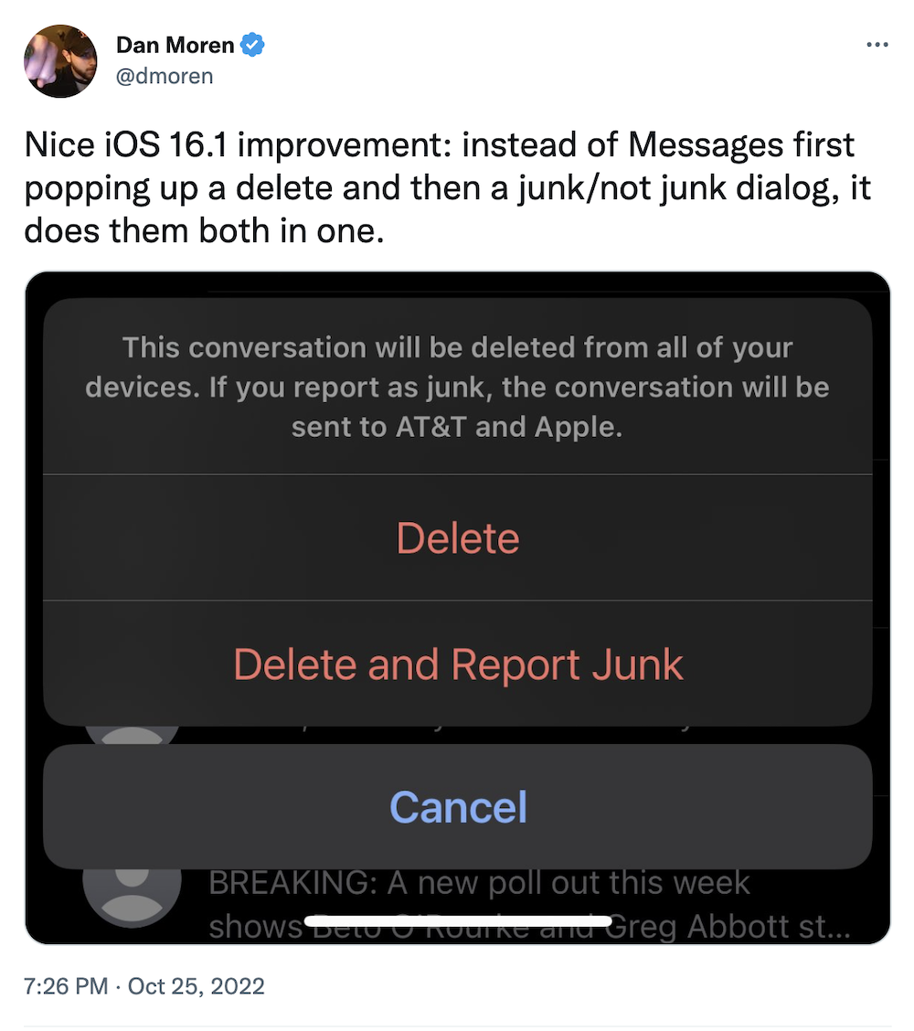 Tweet from @dmoren:
Nice iOS 16.1 improvement: instead of Messages first popping up a delete and then a junk/not junk dialog, it does them both in one.