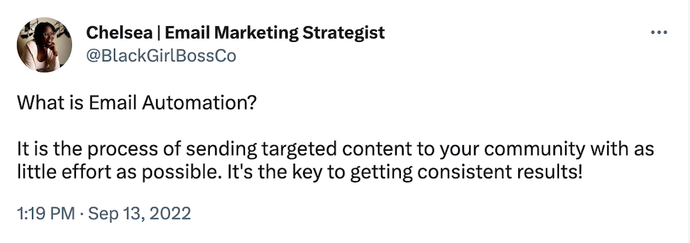 What is Email Automation?
It is the process of sending targeted content to your community with as little effort as possible. It's the key to getting consistent results!
