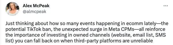 Image shows a tweet from Alex McPeak advocating for owned marketing in the face of a potential TikTok ban along with other events like the unexpected surge in Meta CPMs.