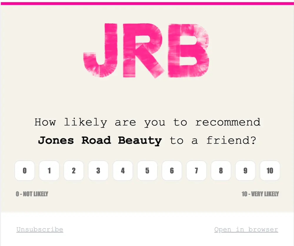 Image shows an email from Jones Road Beauty asking customers how likely they are to recommend the brand to a friend