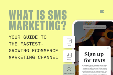 In sage font on a lemon background, copy reads, "WHAT IS SMS MARKETING?" In smaller black letters beneath that, copy reads, "Your guide to the fastest-growing ecommerce marketing channel." In the upper right corner of the image is the Klaviyo flag in sage, and in the lower right corner is an example of an SMS sign-up form popping up on the screen of a mobile phone.
