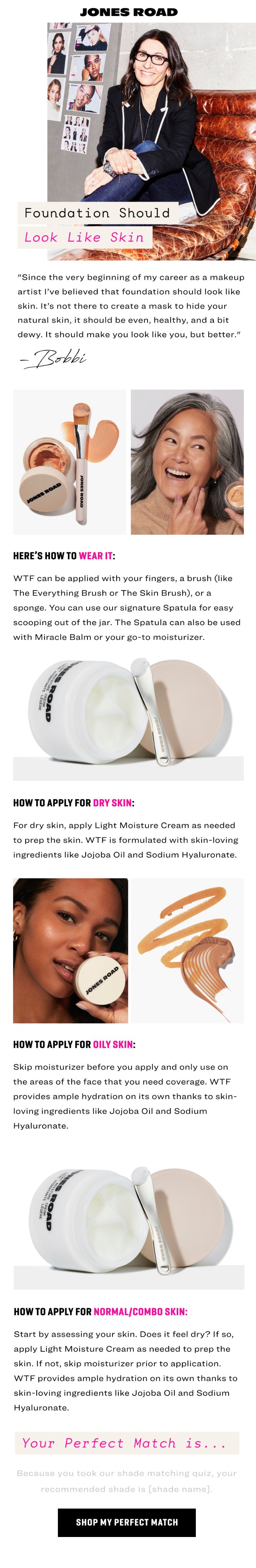 Jones Road Beauty's emails educates people on how to best use their foundation according to different skin types.