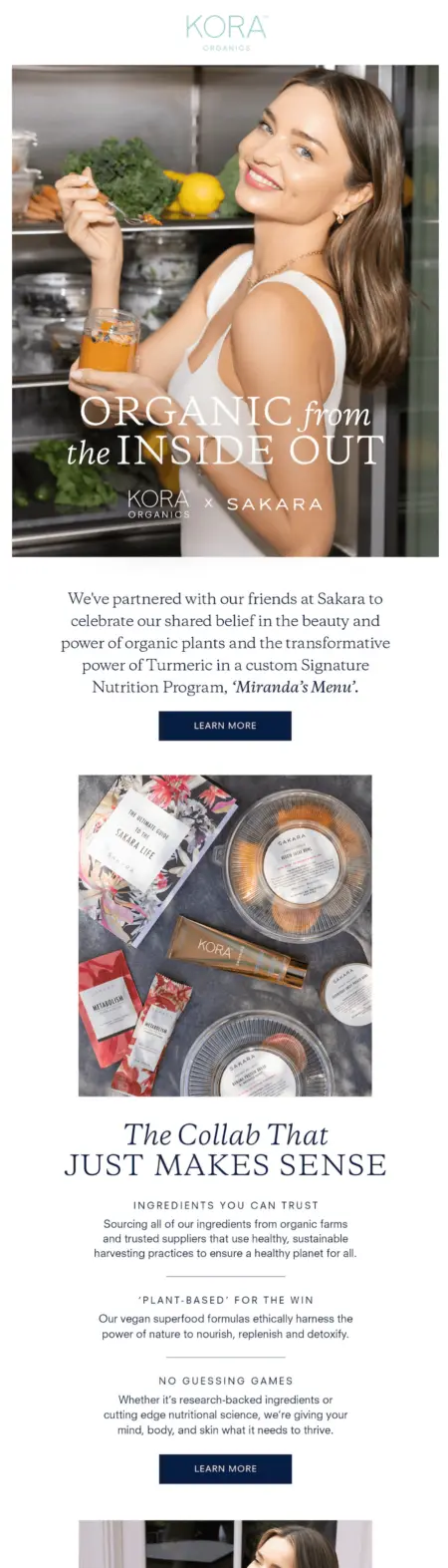 Image shows an email newsletter collaboration between skincare brand KORA Organics and organic meal delivery brand Sakara, announcing and explaining how the two brands came together in partnership. The featured image is a model applying makeup against a backdrop of an open refrigerator where fresh produce sits on the shelves. The headline reads, “Organic from the inside out,” and the body copy introduces the new collab: Miranda’s Menu.