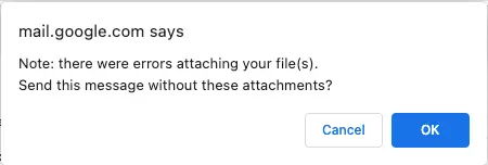 Image shows an error message from Gmail that says “Note: there were errors attaching your files. Send this message without these attachments?”