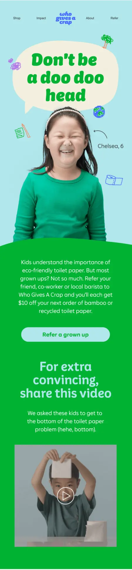 Image shows a referral incentive email from Who Gives A Crap, with a silly headline “Don’t be a doo-doo head,” and showing pictures of children, with the intention to create brand advocates.