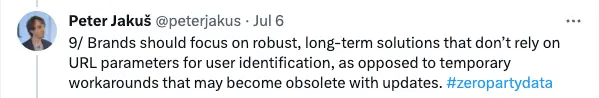 Image shows a tweet from the Twitter app reading “Brands should focus on robust, long-term solutions that don’t rely on URL parameters for user identification, as opposed to temporary workarounds that may become obsolete with updates.”