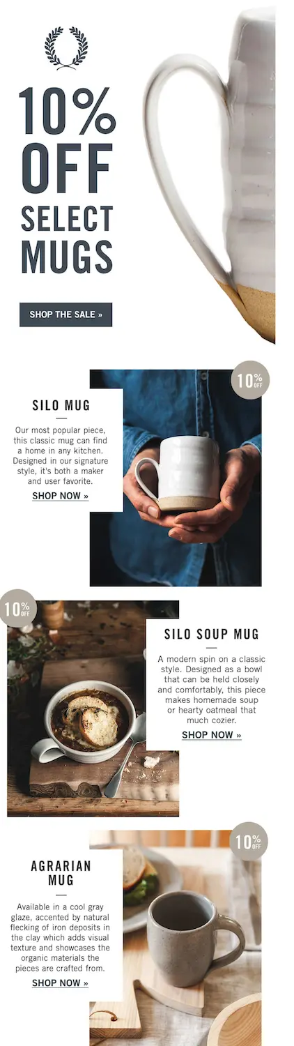 Image shows an email from Farmhouse Pottery which kicks off with teh headline “10% OFF SELECT MUGS” and a CTA button that reads, “SHOP THE SALE.” The email then goes on to stagger product shots of various mugs from left to right, each one paired with the name of the mug, a short description and link to shop, and a circular sticker that says “10% OFF.”