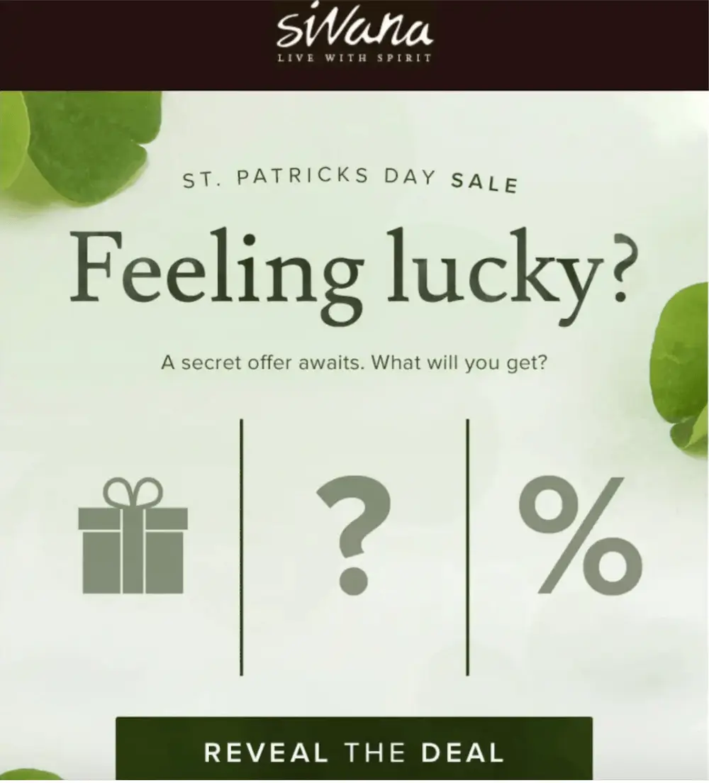 Image shows a St. Patrick’s Day email from jewelry and clothing brand Sivana, headlined, “St. Patrick’s Day Sale: Feeling lucky? A secret offer awaits. What will you get?” Beneath icons showing a present, a question mark, and a percentage, the email CTA button reads, “Reveal the deal.”