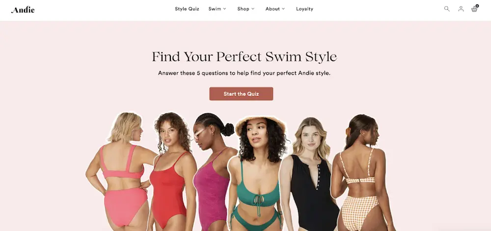 Image shows the header of the Andie Swim website, featuring women of various ethnicities wearing swimsuits, some of which are two-piece and others that are one-piece bathing suits. Above the image, which sits on a light pink background, there is a header that reads, “Find Your Perfect Swim Style,” and underneath that is a button to start a quiz.