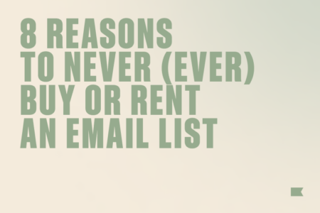 Image shows text in green reading "8 reasons to never (ever) buy or rent an email list