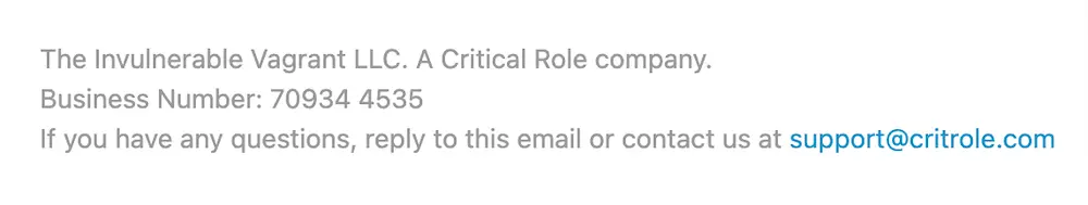 Image shows the footer of an order confirmation email from gaming store Critical Role, which encourages customers to reply to the email or contact the customer support team with questions.